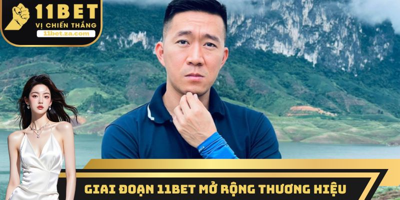 Giai đoạn 11BET mở rộng thương hiệu